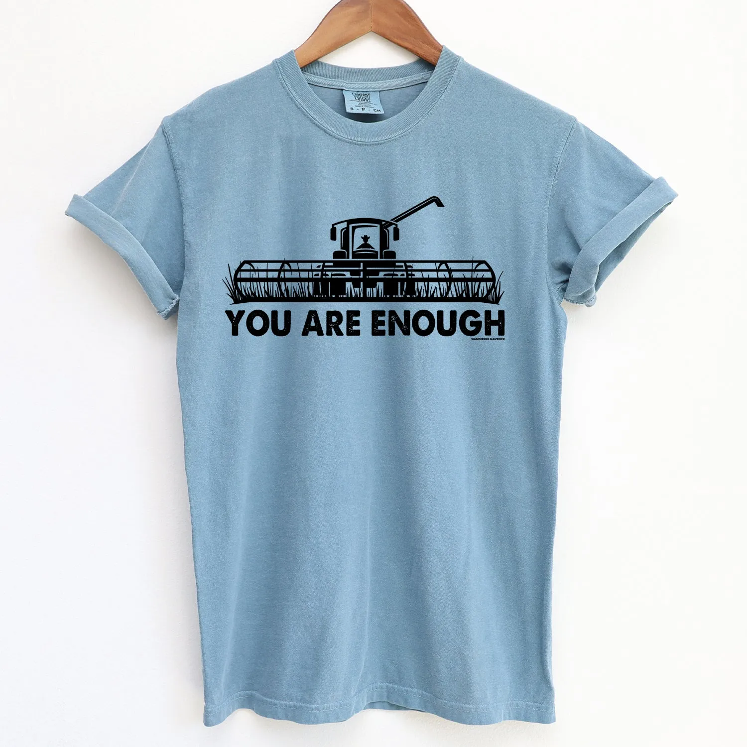 You Are Enough ComfortWash/ComfortColor T-Shirt (S-4XL) - Multiple Colors!